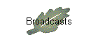 Broadcasts
