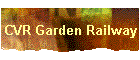 CVR Garden Railway