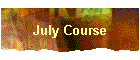 July Course