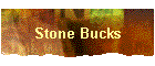 Stone Bucks