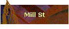 Mill St