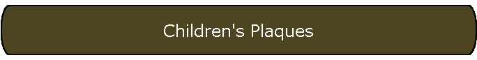 Children's Plaques